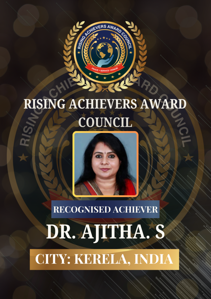 Recognised Achiever Dr. Ajitha S honoured by Rising Achievers Award Council, official recognition portrait from Kerala, India.