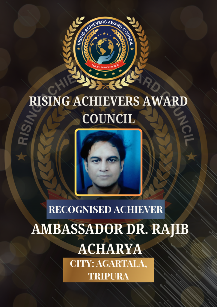 National recognition honour by Rising Achievers Award Council featuring Ambassador Dr. Rajib Acharya.